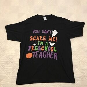 You Can't‎ Scare Me I'm A Preschool Teacher Halloween black T shirt XL